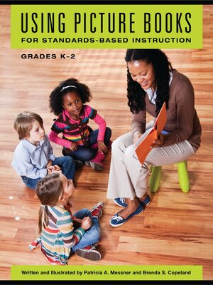 cover image of Using Picture Books for Standards-Based Instruction, Grades K&#8211;2